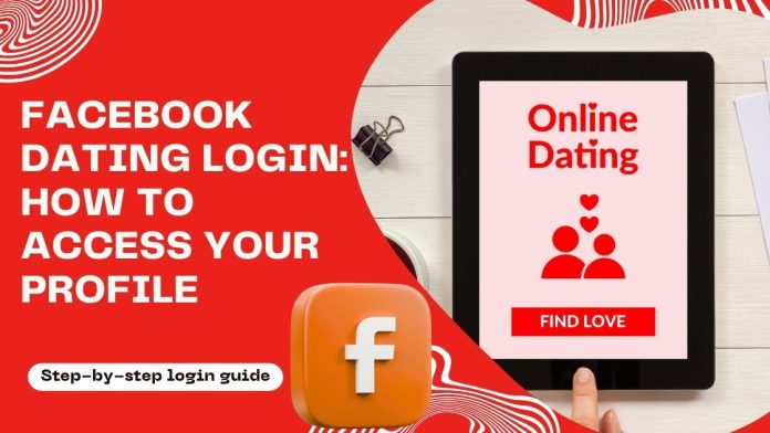 Facebook Dating Login: How to Access Your Profile