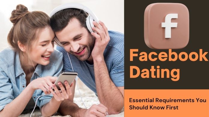 Facebook Dating Requirements: What You Need to Get Started