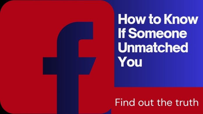 How to Know If Someone Unmatched You on Facebook Dating