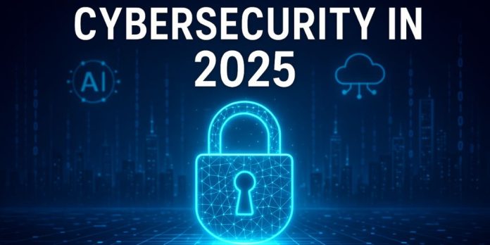 Cybersecurity in 2025: How to Stay Safe, Informed, and Ahead in a Digital World